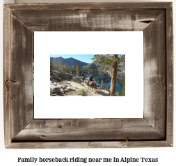 family horseback riding near me in Alpine, Texas